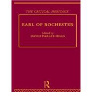Earl of Rochester: The Critical Heritage by Farley-Hills,David, 9780415134293