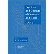 Fracture and Damage of Concrete and Rock - FDCR-2 by Rossmanith,H.P., 9780415514293