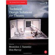 Technical Design Solutions for Theatre Volume 3 by Sammler; Bronislaw J., 9780415824293
