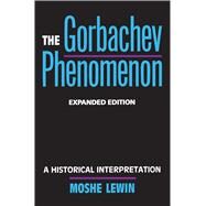 The Gorbachev Phenomenon by Lewin, Moshe, 9780520074293