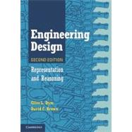 Engineering Design: Representation and Reasoning by Clive L. Dym , David C. Brown, 9780521514293