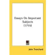 Essays On Important Subjects by Trenchard, John, 9780548584293