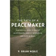 The Path of a Peacemaker by Noble, P. Brian, 9780801094293