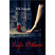 Life Blood by Savage, H. K., 9780983574293