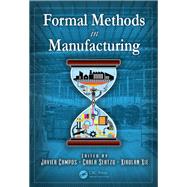 Formal Methods in Manufacturing by Campos; Javier, 9781138074293