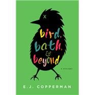 Bird, Bath & Beyond by Copperman, E. J., 9781250084293