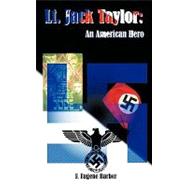 Lt. Jack Taylor: An American Hero by Barber, F. Eugene, 9781438974293