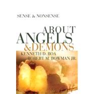 Sense and Nonsense about Angels and Demons by Kenneth D. Boa and Robert M. Bowman Jr., 9780310254294