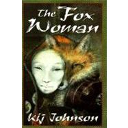 The Fox Woman by Johnson, Kij, 9780312854294