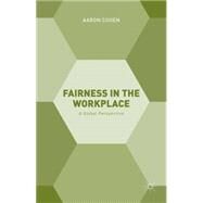 Fairness in the Workplace A Global Perspective by Cohen, Aaron, 9781137524294