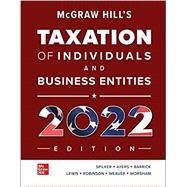 McGraw Hill's Taxation of Individuals and Business Entities 2022 Edition by Spilker, Brian; Ayers, Benjamin; Barrick, John; Lewis, Troy; Robinson, John; Weaver, Connie; Worsham, Ronald, 9781260734294