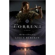 Torrent A Novel by Bergren, Lisa T., 9781434764294