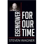 Eisenhower for Our Time by Steven Wagner, 9781501774294