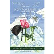 You Are Special To, Not Forsaken By, God by Taylor, Dianne Michelle Rankin, 9781615794294