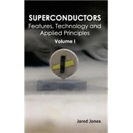 Superconductors: Features, Technology and Applied Principles by Jones, Jared, 9781632384294