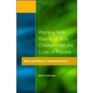Working With Parents of Sen Children After the Code of Practice by Wolfendale,Sheila, 9781853464294