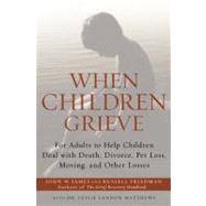 When Children Grieve by James, John W.; Friedman, Russell, 9780060084295