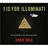 I Is for Illuminati by Vola, Chris, 9780062994295