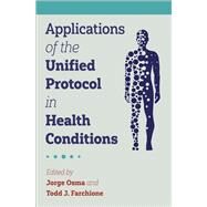 Applications of the Unified Protocol in Health Conditions by Osma, Jorge; Farchione, Todd J., 9780197564295
