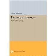Detente in Europe by Korbel, Josef, 9780691644295