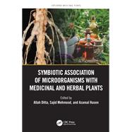 Symbiotic Association of Microorganisms with Medicinal and Herbal Plants by Allah Ditta, 9781040184295