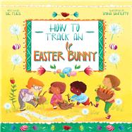 How to Track an Easter Bunny by Fliess, Sue; Sanfilippo, Simona, 9781510744295