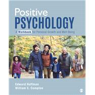Positive Psychology: A Workbook for Personal Growth and Well-Being by Hoffman, Edward; Compton, William C., 9781544334295