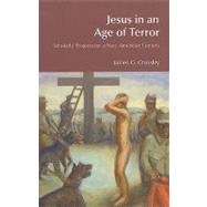 Jesus in an Age of Terror: Scholarly Projects for a New American Century by Crossley,James G., 9781845534295