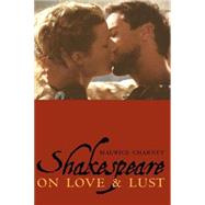 Shakespeare on Love and Lust by Charney, Maurice, 9780231104296