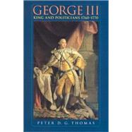 George III King and politicians 1760-1770 by Thomas, Peter D. G., 9780719064296