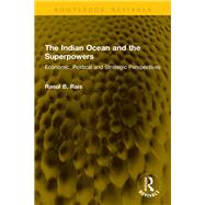 The Indian Ocean and the Superpowers by Rasul B. Rais, 9781040864296