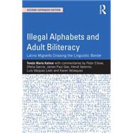 Illegal Alphabets and Adult Biliteracy: Latino Migrants Crossing the Linguistic Border, Expanded Edition by Kalmar; Toms Mario, 9781138804296