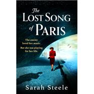 The Lost Song of Paris by Sarah Steele, 9781472294296