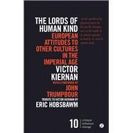 The Lords of Human Kind by Kiernan, Victor; Trumpbour, John; Hobsbawm, E. J. (CON), 9781783604296