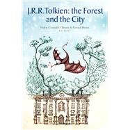 Tolkien: the Forest and the City by Conrad-O'Briain, Helen; Hynes, Gerard, 9781846824296