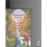 Shamanic Secrets For Physical Mastery by Zoosh; Shapiro, Robert, 9781891824296