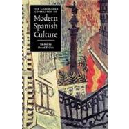The Cambridge Companion to Modern Spanish Culture by Edited by David T. Gies, 9780521574297