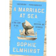 A Marriage at Sea by Sophie Elmhirst, 9780593854297