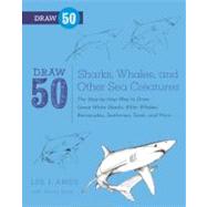 Draw 50 Sharks, Whales, and Other Sea Creatures by Ames, Lee J., 9780606264297