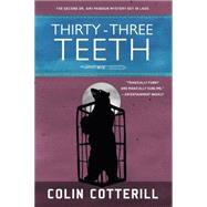 Thirty-three Teeth by Cotterill, Colin, 9781569474297