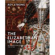 The Elizabethan Image by Strong, Roy, 9780300244298