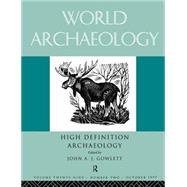 High Definition Archaeology: Threads Through the Past: World Archaeology Volume 29 Issue 2 by Gowlett,John A., 9780415184298