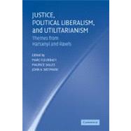 Justice, Political Liberalism, and Utilitarianism: Themes from Harsanyi and Rawls by Edited by Marc Fleurbaey , Maurice Salles , John A. Weymark, 9780521184298