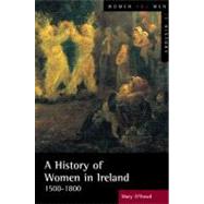 A History of Women in Ireland, 1500-1800 by O'Dowd; Mary, 9780582404298