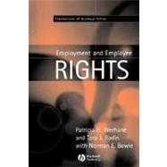 Employment and Employee Rights by Werhane, Patricia; Radin, Tara J.; Bowie, Norman E., 9780631214298