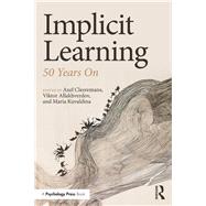 Implicit Learning: 50 Years On by Cleeremans; Axel, 9781138644298