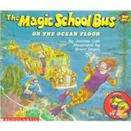 The Magic School Bus on the Ocean Floor by Cole, Joanna; Degen, Bruce, 9781435264298