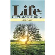 Life: from Generation Z by Farrell, Lane, 9781480884298