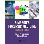 Simpson's Forensic Medicine, 14th Edition by Payne-James; Jason, 9781498704298