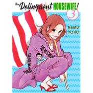 The Delinquent Housewife!, 3 by YOKO, NEMU, 9781947194298